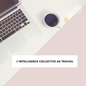 L'intelligence collective au travail